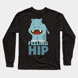 Feeling Hip Hippopotamus Funny Design for Hippo Lover Long Sleeve T-Shirt